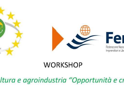 WORKSHOP Agricoltura e agroindustria “Opportunità e criticità”